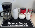 Rise and Shine It's Coffee Time Sign Silicone Bar Mat 18x12 in (Rise & Shine)