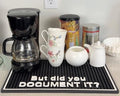 But Did You Document It Sign Silicone Bar Mat 18x12 in (But Did You Document It)